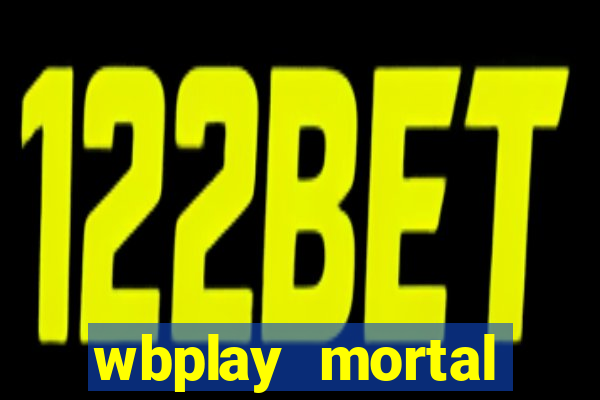 wbplay mortal kombat mobile